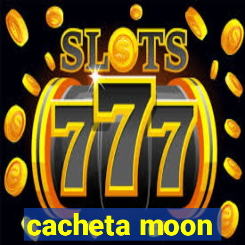 cacheta moon